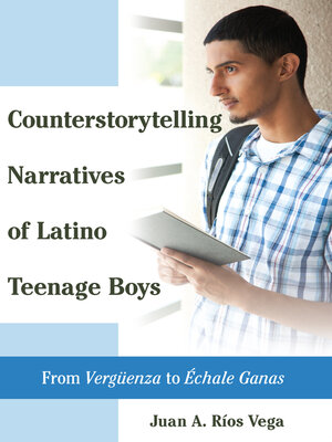 cover image of Counterstorytelling Narratives of Latino Teenage Boys